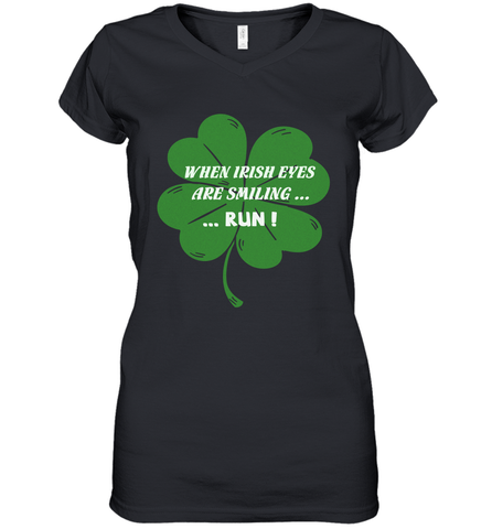 When Irish eyes are smiling Run Lucky St Patricks Day Shirt Women's V-Neck T-Shirt Women's V-Neck T-Shirt / Black / S Women's V-Neck T-Shirt - skytshirtshop