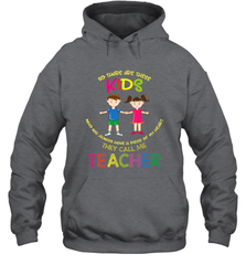 They Call Me Teacher School Kids Fun Appreciation Hooded Sweatshirt Hooded Sweatshirt - skytshirtshop