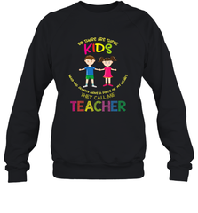 They Call Me Teacher School Kids Fun Appreciation Crewneck Sweatshirt Crewneck Sweatshirt - skytshirtshop