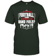 Why Is The Football Team On The Band Field Funny Marching Men's T-Shirt Men's T-Shirt - skytshirtshop