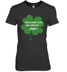 When Irish eyes are smiling Run Lucky St Patricks Day Shirt Women's Premium T-Shirt Women's Premium T-Shirt - skytshirtshop
