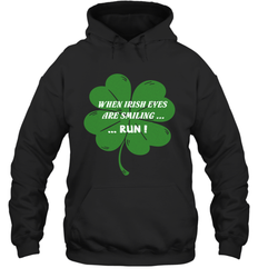 When Irish eyes are smiling Run Lucky St Patricks Day Shirt Hooded Sweatshirt