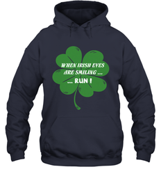 When Irish eyes are smiling Run Lucky St Patricks Day Shirt Hooded Sweatshirt