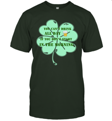 You can't drink all day if you don't start in the morning Funny St Patricks day Shirt Men's T-Shirt Men's T-Shirt - skytshirtshop