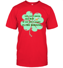 You can't drink all day if you don't start in the morning Funny St Patricks day Shirt Men's T-Shirt Men's T-Shirt - skytshirtshop
