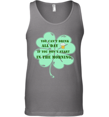You can't drink all day if you don't start in the morning Funny St Patricks day Shirt Men's Tank Top Men's Tank Top - skytshirtshop