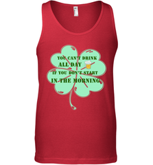 You can't drink all day if you don't start in the morning Funny St Patricks day Shirt Men's Tank Top Men's Tank Top - skytshirtshop