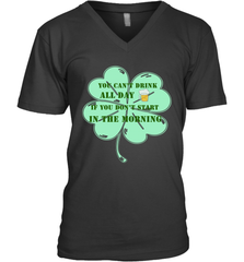 You can't drink all day if you don't start in the morning Funny St Patricks day Shirt Men's V-Neck Men's V-Neck - skytshirtshop
