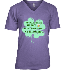 You can't drink all day if you don't start in the morning Funny St Patricks day Shirt Men's V-Neck Men's V-Neck - skytshirtshop
