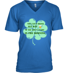 You can't drink all day if you don't start in the morning Funny St Patricks day Shirt Men's V-Neck Men's V-Neck - skytshirtshop