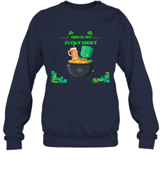 This is my lucky shirt on St Patricks Day Crewneck Sweatshirt