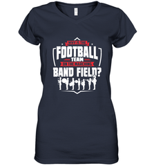 Why Is The Football Team On The Band Field Funny Marching Women's V-Neck T-Shirt Women's V-Neck T-Shirt - skytshirtshop