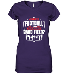 Why Is The Football Team On The Band Field Funny Marching Women's V-Neck T-Shirt Women's V-Neck T-Shirt - skytshirtshop