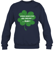 When Irish eyes are smiling Run Lucky St Patricks Day Shirt Crewneck Sweatshirt