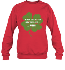 When Irish eyes are smiling Run Lucky St Patricks Day Shirt Crewneck Sweatshirt Crewneck Sweatshirt - skytshirtshop