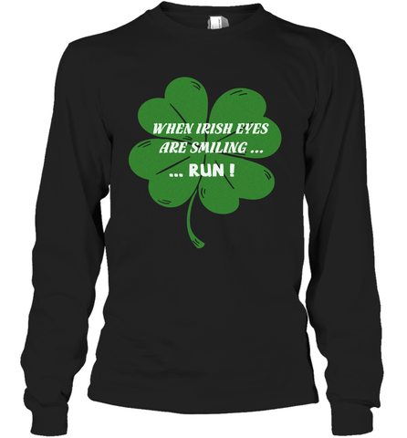 When Irish eyes are smiling Run Lucky St Patricks Day Shirt Long Sleeve T-Shirt Long Sleeve T-Shirt / Black / S Long Sleeve T-Shirt - skytshirtshop