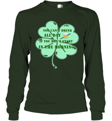 You can't drink all day if you don't start in the morning Funny St Patricks day Shirt Long Sleeve T-Shirt Long Sleeve T-Shirt - skytshirtshop