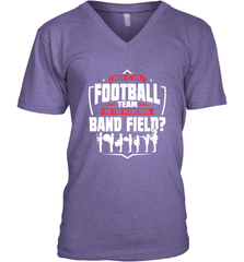 Why Is The Football Team On The Band Field Funny Marching Men's V-Neck Men's V-Neck - skytshirtshop