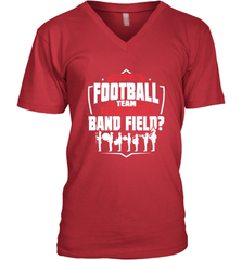 Why Is The Football Team On The Band Field Funny Marching Men's V-Neck Men's V-Neck - skytshirtshop