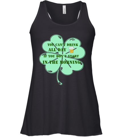 You can't drink all day if you don't start in the morning Funny St Patricks day Shirt Women's Racerback Tank Women's Racerback Tank / Black / XS Women's Racerback Tank - skytshirtshop
