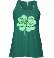 You can't drink all day if you don't start in the morning Funny St Patricks day Shirt Women's Racerback Tank Women's Racerback Tank - skytshirtshop