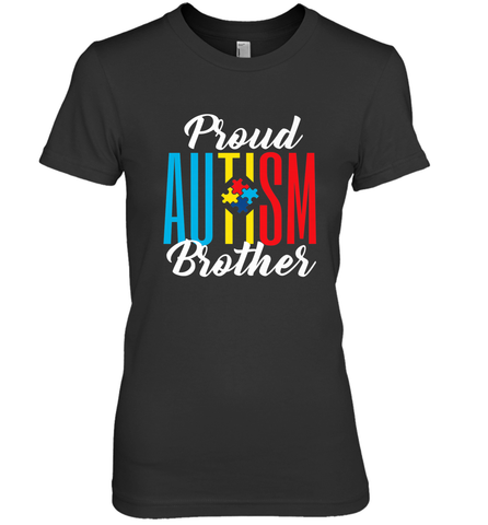Proud Autism Brother Awareness Support Premium T Shirt Women's Premium T-Shirt Women's Premium T-Shirt / Black / XS Women's Premium T-Shirt - skytshirtshop
